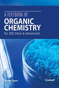 A Textbook of Organic Chemistry for JEE Main and Advanced 2020