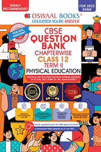 Oswaal Oswaal Cbse Bank for Term 2 Class 12 Physical Education (for Board Exams 2022)