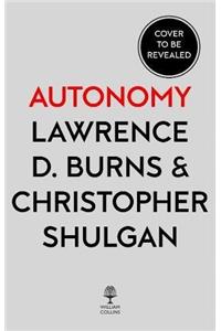 Autonomy: The Quest to Build the Driverless Car  And How It Will Reshape Our World