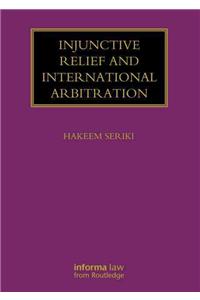 Injunctive Relief and International Arbitration