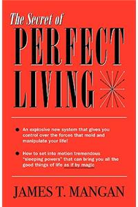 The Secret of Perfect Living