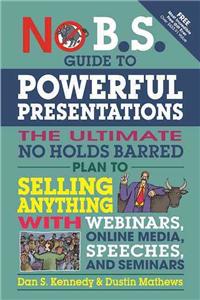 No B.S. Guide to Powerful Presentations