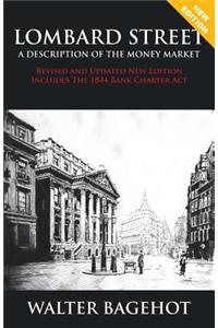 LOMBARD STREET - Revised and Updated New Edition, Includes The 1844 Bank Charter Act