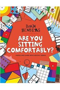 Are You Sitting Comfortably?