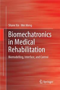 Biomechatronics in Medical Rehabilitation