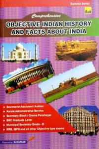 COMPREHENSIVE OBJECTIVE INDIAN HISTORY AND FACTS ABOUT INDIA