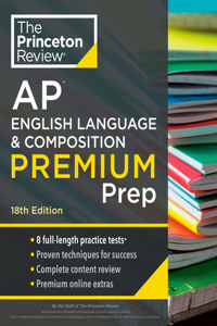 Princeton Review AP English Language & Composition Premium Prep, 18th Edition