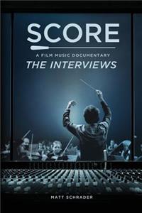 Score: A Film Music Documentary - The Interviews