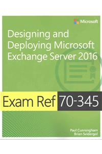 Exam Ref 70-345 Designing and Deploying Microsoft Exchange Server 2016