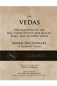 Vedas (Index-Dictionary): For the Samhitas of the Rig, Yajur, Sama, and Atharva [single volume, unabridged]