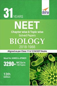31 Years NEET Chapter-wise & Topic-wise Solved Papers Biology (2018 - 1988)