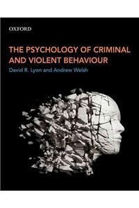 Psychology of Criminal and Violent Behaviour