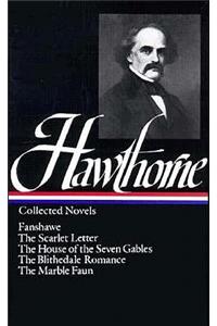 Nathaniel Hawthorne: Collected Novels (Loa #10)