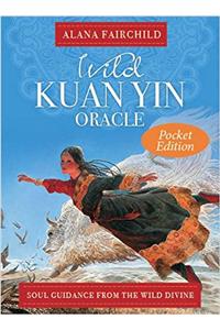 Wild Kuan Yin Oracle - Pocket Edition