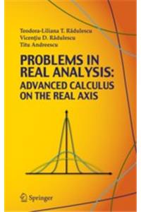 Problems In Real Analysis: Advanced Calculus On The Real Axis