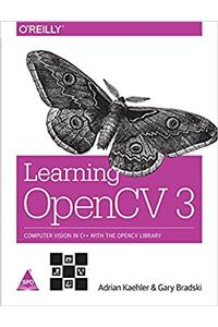 LEARNING OPENCV 3 COMPUTER VISION IN C++ WITH THE OPENCV LIBRARY