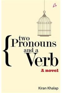 TWO PRONOUNS AND A VERB