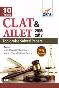 10 Years CLAT & AILET (2008-17) Topic-wise Solved Papers