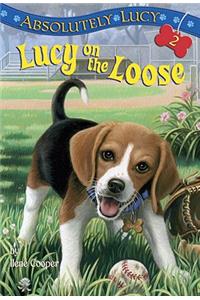 Absolutely Lucy #2: Lucy on the Loose