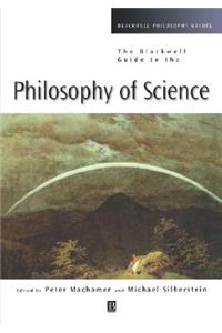 The Blackwell Guide to the Philosophy of Science