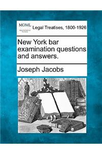 New York bar examination questions and answers.