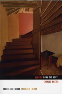 Burning Down the House: Essays on Fiction