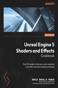 Unreal Engine 5 Shaders and Effects Cookbook - Second Edition