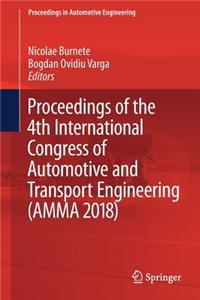 Proceedings of the 4th International Congress of Automotive and Transport Engineering (Amma 2018)