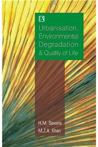 Urbanisation, Environmental Degradation & Quality of Life