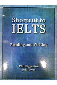 Shortcut to IELTS Reading and Writing