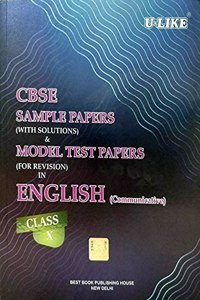 CBSE U-Like Sample Paper (With Solutions) & Model Test Papers (For Revision) in English Communicative for Class 10 for 2019 Examination