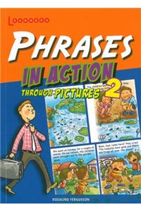 Phrases in Action Through Pictures 2