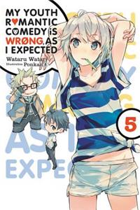 My Youth Romantic Comedy Is Wrong, as I Expected, Vol. 5 (Light Novel)