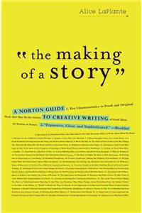 Making of a Story: A Norton Guide to Creative Writing
