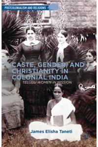 Caste, Gender, and Christianity in Colonial India