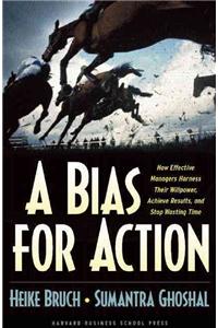Bias for Action
