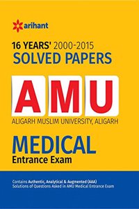 16 Years' Solved Papers AMU Medical Entrance Exam