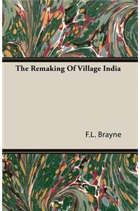 Remaking Of Village India