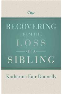 Recovering from the Loss of a Sibling