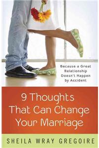 Nine Thoughts That Can Change Your Marriage