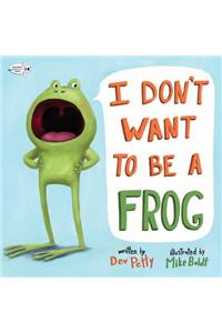 I Don't Want to Be a Frog