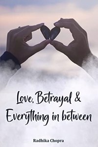 Love Betrayal and Everything in Between