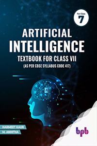 Artificial Intelligence: Textbook For Class VII (As per CBSE syllabus Code 417)