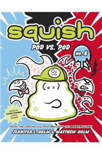 Squish #8: Pod vs. Pod