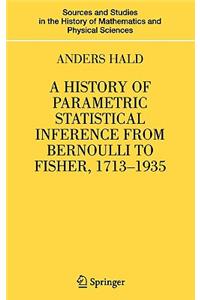 History of Parametric Statistical Inference from Bernoulli to Fisher, 1713-1935