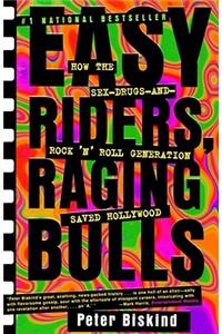 Easy Riders Raging Bulls: How the Sex-Drugs-And Rock 'n Roll Generation Saved Hollywood