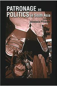 Patronage as Politics in South Asia