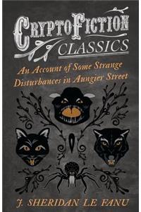 Account of Some Strange Disturbances in Aungier Street (Cryptofiction Classics - Weird Tales of Strange Creatures)