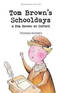 Tom Brown's Schooldays & Tom Brown at Oxford