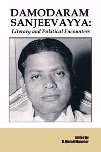 Damodaram Sanjeevayya : Literary and Political Encounters